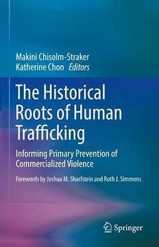 portada The Historical Roots of Human Trafficking: Informing Primary Prevention of Commercialized Violence (in English)