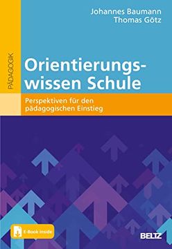 portada Orientierungswissen Schule: Perspektiven für den Pädagogischen Einstieg. Mit E-Book Inside Baumann, Johannes and Götz, Thomas (in German)