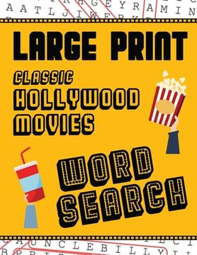 portada Large Print Classic Hollywood Movies Word Search: With Movie Pictures Extra-Large, For Adults & Seniors Have Fun Solving These Hollywood Film Word Fin (en Inglés)