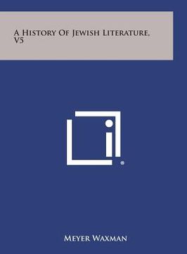 portada A History of Jewish Literature, V5 (en Inglés)