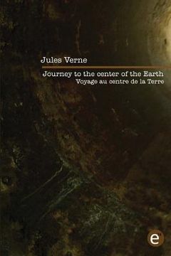 portada Journey to the center of the Earth/Voyage au centre de la Terre: Bilingual edition/édition bilingue (en Inglés)