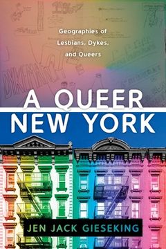 portada A Queer new York: Geographies of Lesbians, Dykes, and Queers (en Inglés)
