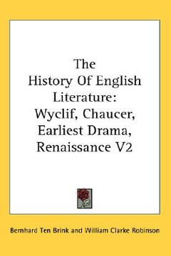 portada the history of english literature: wyclif, chaucer, earliest drama, renaissance v2