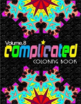 portada COMPLICATED COLORING BOOKS - Vol.8: complicated coloring books (en Inglés)