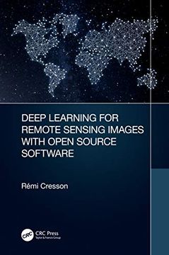 portada Deep Learning for Remote Sensing Images With Open Source Software (Signal and Image Processing of Earth Observations) (en Inglés)