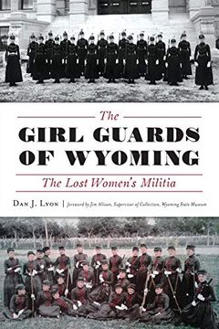 portada The Girl Guards of Wyoming: The Lost Women’S Militia (Military) (en Inglés)
