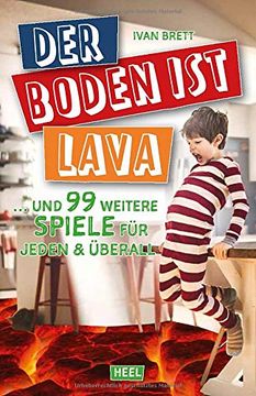 portada Der Boden ist Lava: Und 99 Weitere Spiele für Jeden & Überall (en Alemán)