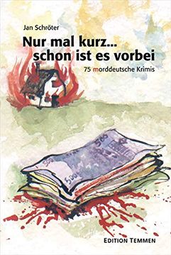 portada Nur mal kurz … und schon ist es vorbei: 75 morddeutsche Krimis (in German)