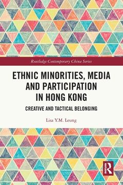 portada Ethnic Minorities, Media and Participation in Hong Kong: Creative and Tactical Belonging (en Inglés)
