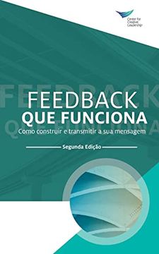 portada Feedback That Works: How to Build and Deliver Your Message, Second Edition (Portuguese) (en Portugués)