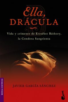 portada Ella, Dracula: Vida y Crimenes de la Condesa Sangrienta, la Mayor Asesina en Serie de la Historia