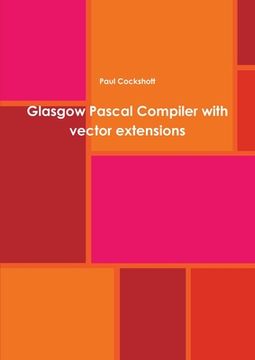 portada Glasgow Pascal Compiler with vector extensions (en Inglés)