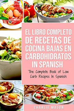 portada El Libro Completo de Recetas de Cocina Bajas en Carbohidratos in Spanish