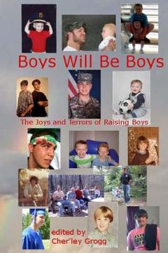 portada Boys Will Be Boys-The Joys and Terrors of Raising Boys (en Inglés)