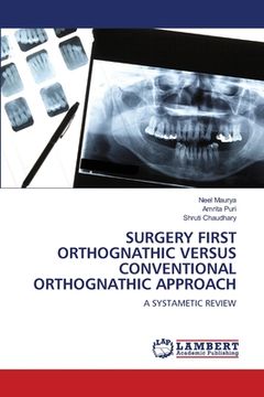 portada Surgery First Orthognathic Versus Conventional Orthognathic Approach (en Inglés)