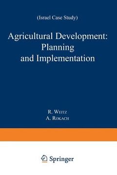 portada Agricultural Development: Planning and Implementation: Israel Case Study (in English)