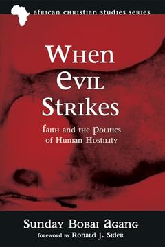 portada When Evil Strikes: Faith and the Politics of Human Hostility (African Christian Studies) (en Inglés)