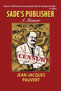 portada Sade's Publisher: A Memoir (in English)