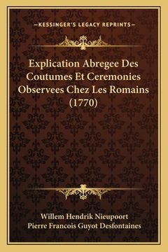 portada Explication Abregee Des Coutumes Et Ceremonies Observees Chez Les Romains (1770) (en Francés)