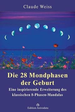 portada Die 28 Mondphasen der Geburt: Eine Inspirierende Erweiterung des Klassischen 8-Phasen-Mandalas (in German)