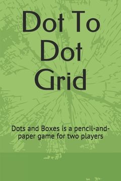 portada Dot To Dot Grid: Dots and Boxes is a pencil-and-paper game for two players