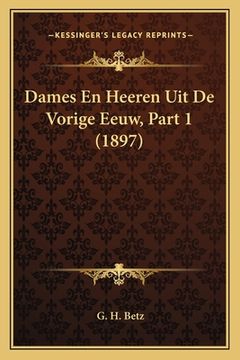 portada Dames En Heeren Uit De Vorige Eeuw, Part 1 (1897)