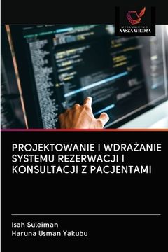 portada Projektowanie I WdraŻanie Systemu Rezerwacji I Konsultacji Z Pacjentami (en Polaco)