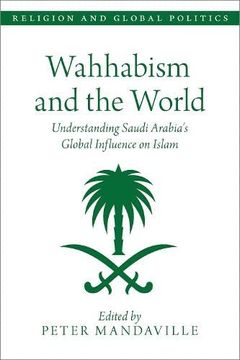 portada Wahhabism and the World: Understanding Saudi Arabia's Global Influence on Islam (Religion and Global Politics) (en Inglés)