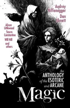 portada magic: an anthology of the esoteric & arcane. editors, audrey niffenegger and dan abnett (in English)
