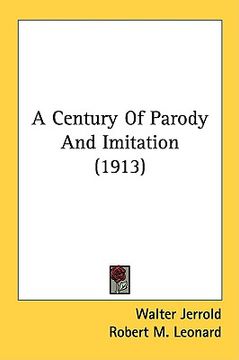 portada a century of parody and imitation (1913) (en Inglés)