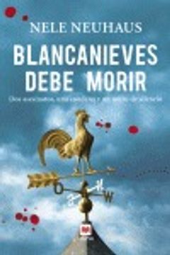portada Blancanieves Debe Morir: Dos Asesinatos, una Condena y un Muro de Silencio = Snow White Must Die (in Spanish)