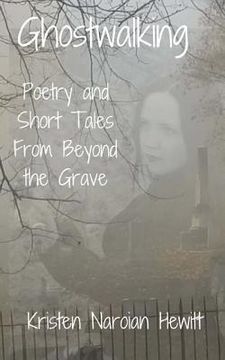 portada Ghostwalking: Poetry and Short Tales from Beyond the Grave (in English)