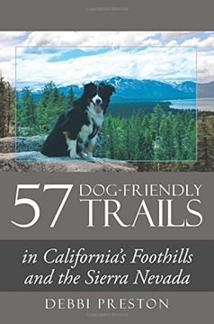 portada 57 Dog-Friendly Trails: in California's Foothills and the Sierra Nevada