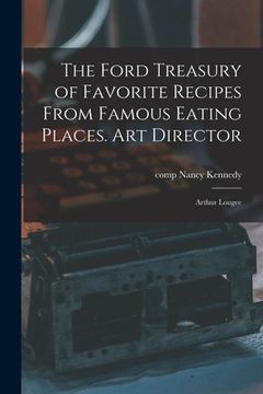 portada The Ford Treasury of Favorite Recipes From Famous Eating Places. Art Director: Arthur Lougee (en Inglés)