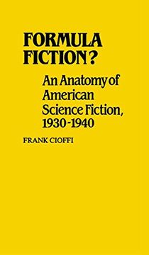 portada Formula Fiction? An Anatomy of American Science Fiction, 1930-1940 (Contributions to the Study of Science Fiction & Fantasy) (en Inglés)