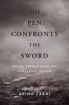 portada The pen Confronts the Sword: Exiled German Scholars Challenge Nazism (en Inglés)