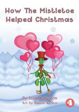 portada How The Mistletoe Helped Christmas (en Inglés)