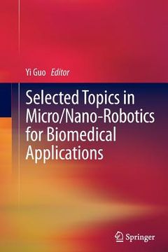 portada Selected Topics in Micro/Nano-Robotics for Biomedical Applications (en Inglés)