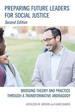 portada Preparing Future Leaders for Social Justice: Bridging Theory and Practice Through a Transformative Andragogy (en Inglés)