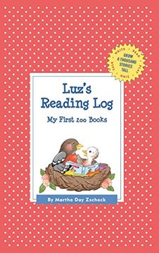 portada Luz's Reading Log: My First 200 Books (Gatst) (Grow a Thousand Stories Tall) (en Inglés)