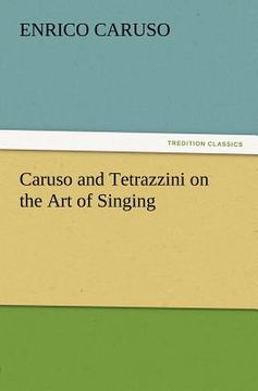 portada caruso and tetrazzini on the art of singing (en Inglés)