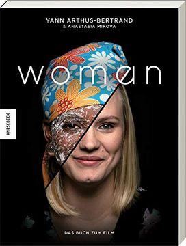 portada Woman: Was wir Erleben, Träumen, Hoffen. Fotografien und Portäts zu Frauen der Welt. Bildband und Buch zum Film (en Alemán)