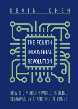 portada The Fourth Industrial Revolution: How the Modern World Is Being Reshaped by AI and the Internet (en Inglés)