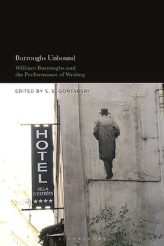 portada Burroughs Unbound: William S. Burroughs and the Performance of Writing (in English)