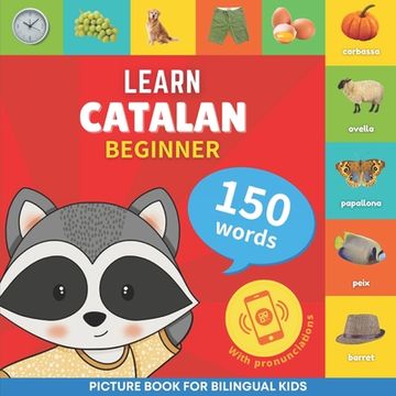 portada Learn catalan - 150 words with pronunciations - Beginner: Picture book for bilingual kids (en Inglés)