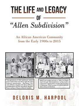 portada The Life and Legacy of Allen Subdivision: An African American Community From the Early 1900S to 2015 (en Inglés)