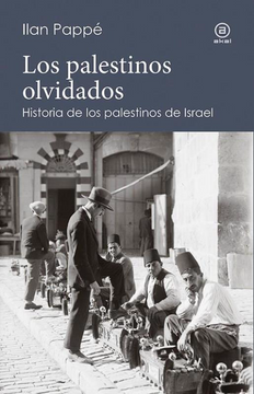 portada Los Palestinos Olvidados: Historia de los Palestinos de Israel (in Spanish)