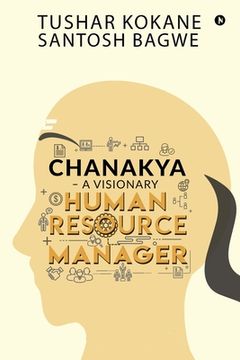 portada Chanakya - A visionary Human Resource Manager (en Inglés)