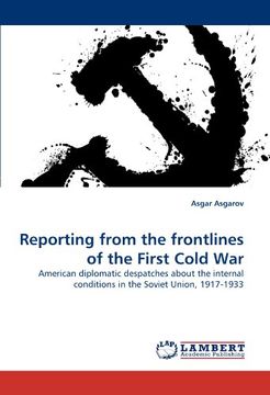portada reporting from the frontlines of the first cold war (en Inglés)