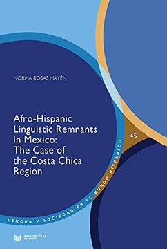 portada Afro-Hispanic Linguistic Remnants in Mexico: The Case of the Costa Chica Region: 45 (Lengua y Sociedad en el Mundo Hispánico) (in English)
